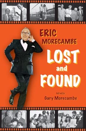 Eric Morecambe: Lost and Found