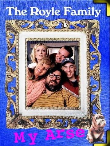 The Royle Family My Arse: The Best Bits